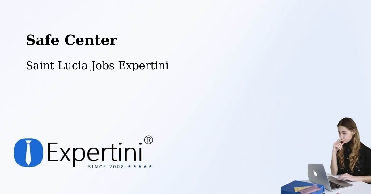Safety Center – Cocoa Dan - Saint Lucia Jobs Expertini